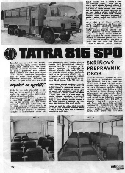 Našli jste na netu: TATRA 815 SPO - skříňový přepravník osob.