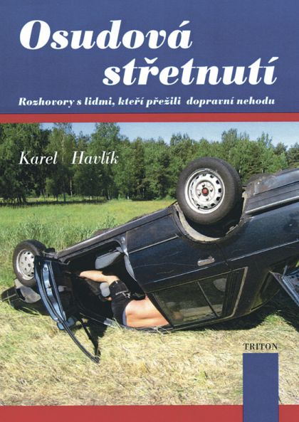 Kniha Osudová střetnutí s podtitulem Rozhovory s lidmi - s viníky i oběťmi