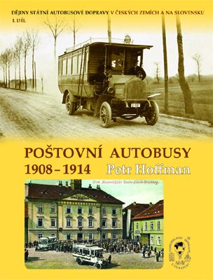Dlouho očekávaná kniha Petra Hoffmana POŠTOVNÍ AUTOBUSY 1908 - 1914,